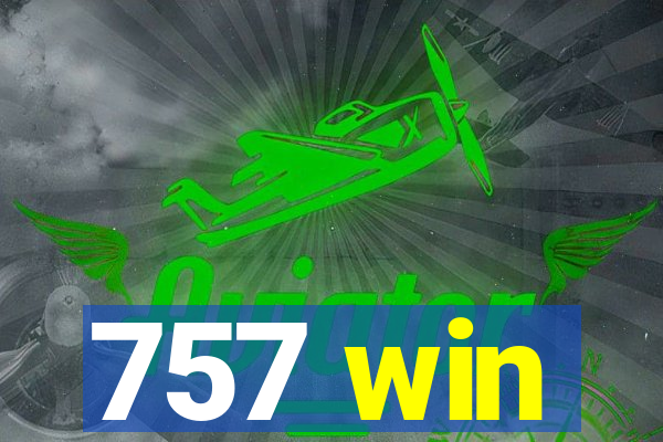 757 win